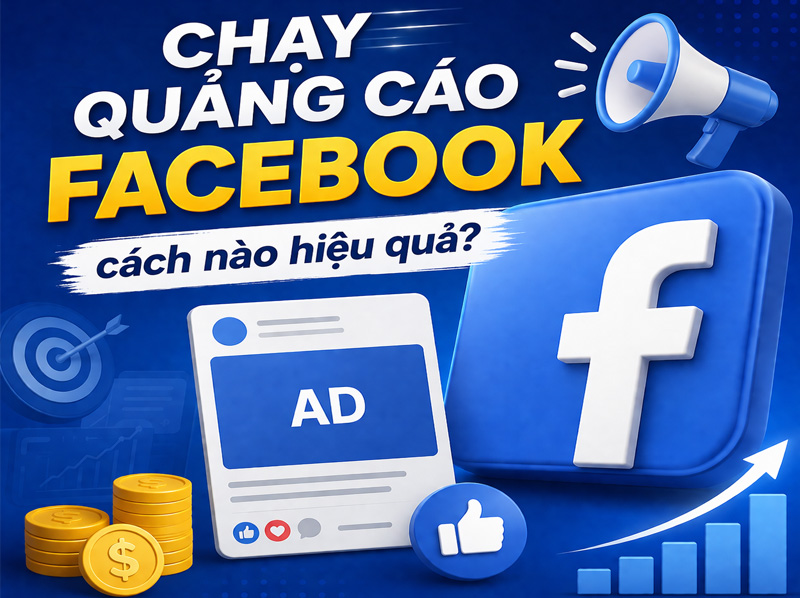 Cách chạy quảng cáo trên Facebook hiệu quả